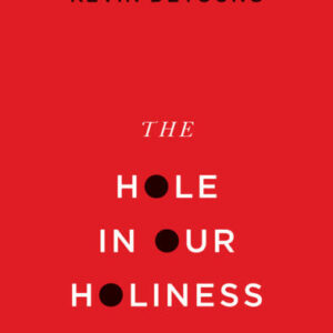 The Hole in our Holiness