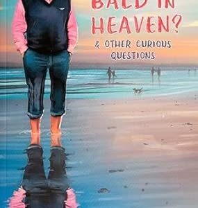 Will I Be Bald In Heaven?